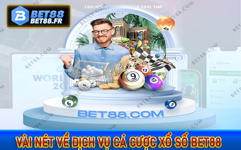 Vài nét về dịch vụ cá cược xổ số bet88 