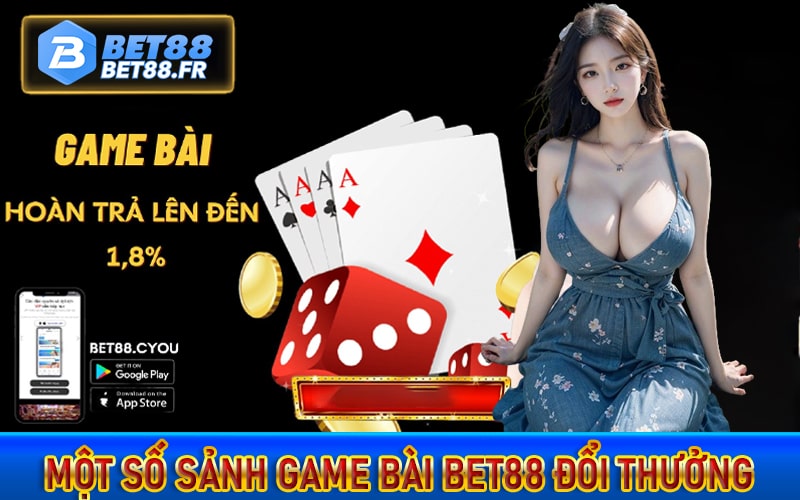 Một số sảnh game bài đổi thưởng trực tuyến tại bet88 